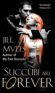 Succubi Are Forever (The Succubus Diaries) - Jill Myles