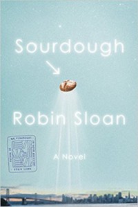 Sourdough: A Novel - Robin Sloan