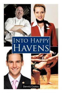 Into Happy Havens - Dennis  Coates