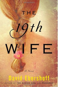 The 19th Wife - David Ebershoff