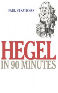 Hegel in 90 Minutes - Paul Strathern