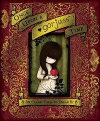 Once Upon a Gorjuss Time: Six Classic Tales to Dream By - Santoro Licensing, Christopher Santoro