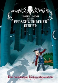 Mister Lugosi und die verschwundenen Kinder - Frank M. Reifenberg