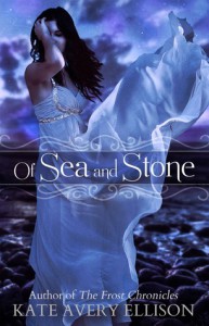 Of Sea and Stone - Kate Avery Ellison