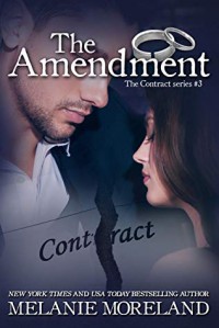 The Amendment (The Contract, #3) - Melanie Moreland