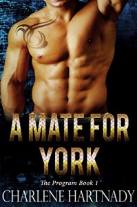 A Mate for York (The Program Book 1) - Charlene Hartnady