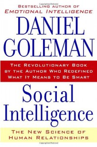 Social Intelligence: The New Science of Human Relationships - Daniel Goleman