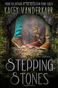 Stepping Stones (The Stone Series) (Volume 1) - Kacey Vanderkarr