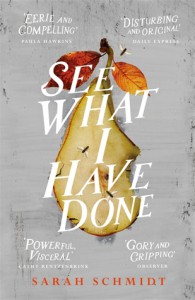 See What I Have Done - Sarah Schmidt