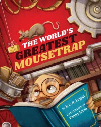 The World's Greatest Mousetrap - B.C.R. Fegan