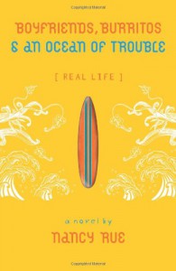 Boyfriends, Burritos & an Ocean of Trouble (Real Life) - Nancy Rue