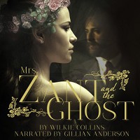 Mrs. Zant and the Ghost - Wilkie Collins, Gillian Anderson