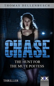 Chase: The Hunt for the Mute Poetess - Thomas Dellenbusch