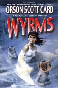 Wyrms - Orson Scott Card