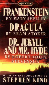 Frankenstein / Dracula / Dr Jekyll And Mr Hyde (Signet Classics) - Robert Louis Stevenson, Bram Stoker, Stephen King