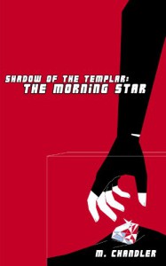 The Morning Star: Shadow of the Templar - M. Chandler