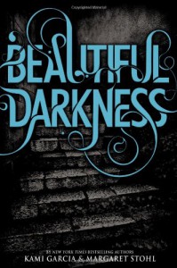 Beautiful Darkness - Margaret Stohl, Kami Garcia