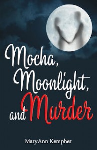 Mocha, Moonlight, and Murder - MaryAnn Kempher