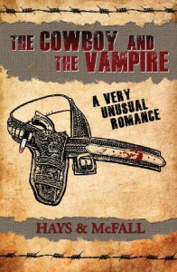 The Cowboy and the Vampire: A Very Unusual Romance - Clark Hays, Kathleen McFall