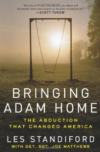 Bringing Adam Home: The Abduction That Changed America - Joe Matthews, Les Standiford