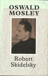 Oswald Mosley - Robert Skidelsky