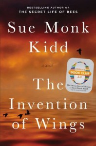 The Invention of Wings: A Novel (Oprah's Book Club 2.0) - Sue Monk Kidd