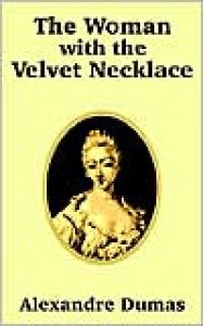 Woman With The Velvet Necklace, The - Alexandre Dumas