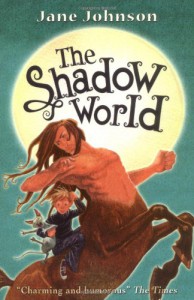 The Shadow World (Secret Country Trilogy) - Jane Johnson