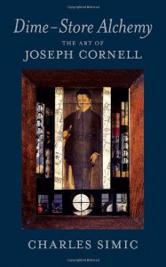 Dime-Store Alchemy: The Art of Joseph Cornell (New York Review Books Classics) by Simic. Charles ( 2011 ) Paperback - Simic. Charles