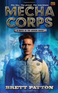 Mecha Corps: A Novel of the Armor Wars - Brett Patton