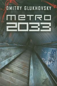 Metro 2033 - Dmitry Glukhovsky