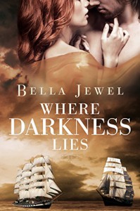 Where Darkness Lies (Criminals Of The Ocean Book 2) - Bella Jewel