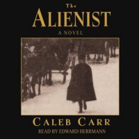 The Alienist (Audio) - Caleb Carr, Julie Carr, Edward Herrmann