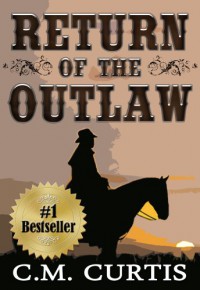 Return of the Outlaw - C.M. Curtis