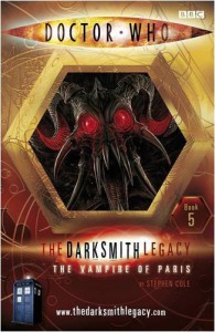 Doctor Who: The Vampire of Paris (The Darksmith Legacy Book 5) - Stephen Cole