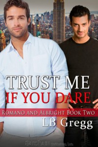 Trust Me If You Dare (Romano and Albright, #2) - L.B. Gregg