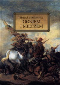 Ogniem i mieczem - Henryk Sienkiewicz