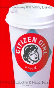 Citizen Girl - Emma McLaughlin, Nicola Kraus