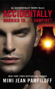 Accidentally Married to...A Vampire? (Accidentally Yours) - Mimi Jean Pamfiloff