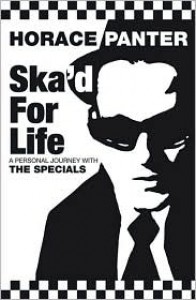 Ska'd for Life: A Personal Journey with the Specials - Horace Panter,  Foreword by Phill Jupitus