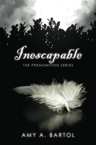 Inescapable (The Premonition, #1) - Amy A. Bartol