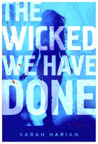 The Wicked We Have Done - Sarah Harian