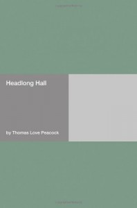 Headlong Hall - Thomas Love Peacock