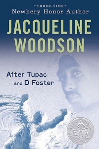 After Tupac and D Foster - Jacqueline Woodson