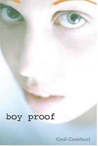 Boy Proof - Cecil Castellucci