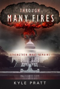 Through Many Fires - Kyle Pratt