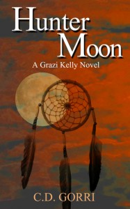 Hunter Moon: A Grazi Kelly Novel #2 - C.D. Gorri