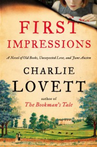 First Impressions: Or, A Cautionary Tale of Pride and Prejudice - Charlie Lovett