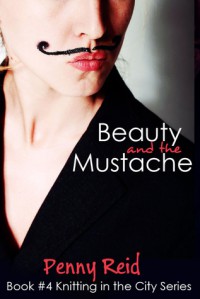 Beauty and the Mustache - Penny Reid