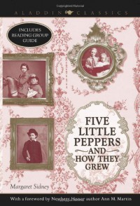 Five Little Peppers and How They Grew - Margaret Sidney